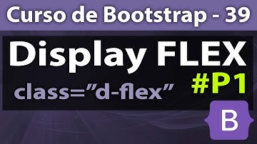 Display Flex [d-flex] em [Bootstrap] - Curso de Bootstrap - Aula 39