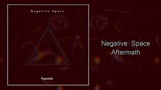 Negative Space - Aftermath (feat. Lost Creation) OFFICIAL AUDIO STREAM