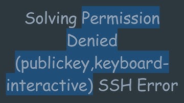 Solving Permission Denied (publickey,keyboard-interactive) SSH Error