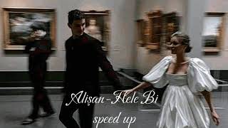 Alişan - Hele bi  (speed up) Resimi