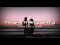 Masaya ako sayo  curse one ft yumi lyrics