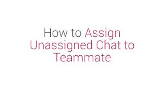 Prism Dashboard Tutorial: How to Assign Unassigned Chat to Teammate