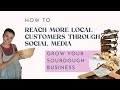 Build Your Local Customer Base with Social Media for your Sourdough Cottage Microbakery