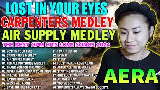 AERA COVERS THE BEST OPM HITS LOVE SONGS NONSTOP PLAYLIST 2024 💖 LOST IN YOUR EYES
