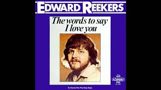 Edwards Reekers - The Words To Say I Love You Resimi