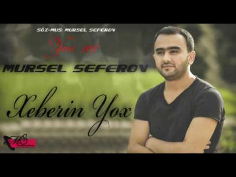 Mursel Seferov -Xeberin yox