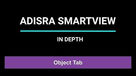 #17 Object Tab | ADISRA® SmartView