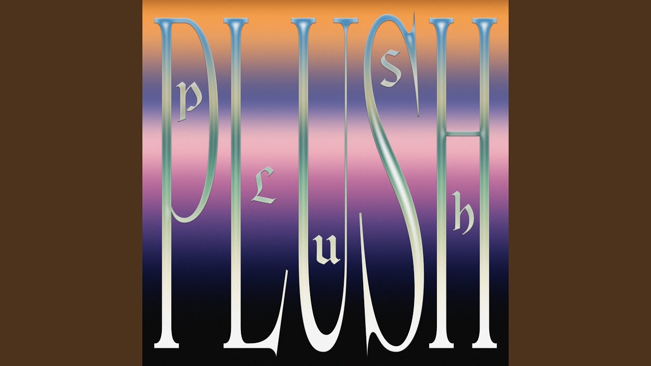 Plush - YouTube