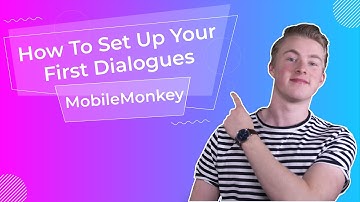 How to Create Your First Chatbot Dialogues in Mobile Monkey