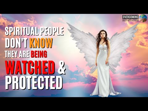 Powerful Truth: How Spiritual People Are Being Watched and Protected by a Higher Power