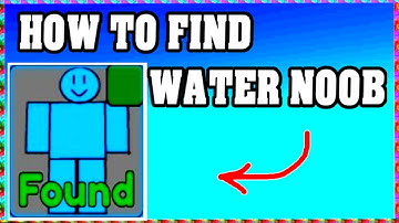 How To Find WATER NOOB in FIND THE NOOBS ROBLOX [Update] [walkthrough]