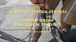 Seatpost Oblak dan Turun Sendiri | Ukuran Seatpost Sepeda Federal | Bike Things #3