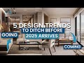 5 design trends to ditch before 2025 arrives  fixing expert