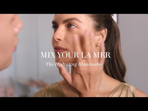 Mix Your La Mer with Patrick Ta - The Hydrating Illuminator