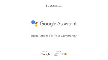 Google Assistant: Build Actions For Your Community Recap Video