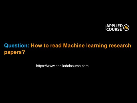 How To Read Machine Learning Research-papers? | Applied AI Course