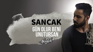 Sancak - Gün Olur Beni Unutursan (Akustik Video) chords