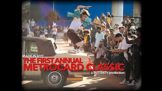 BUTTERTV PRESENTS: The First Annual Metrocard Classic