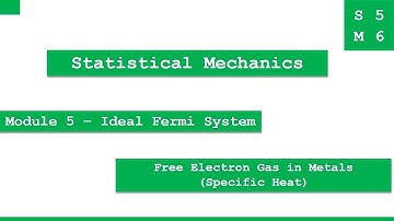 SM[5-6] - Free Electron Gas in Metal | Ideal Fermi System