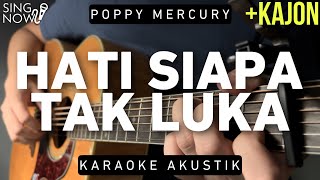 Hati Siapa Tak Luka - Poppy Mercury (Karaoke Akustik   Kajon)