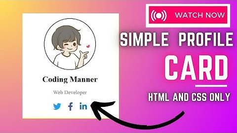 Make Your own profile card with using HTML CSS Only .