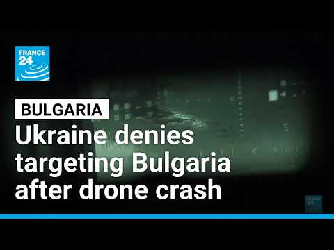 Ukraine denies targeting Bulgaria, after drone exploded near a gas pipeline • FRANCE 24 English