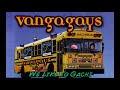  vangagays  we like to gachi the gachibus 