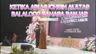 KETIKA ABI MUCHSIN ALATAS BALALOCO BAHASA BANJAR; 'Kada Manahan Balaki Bugis...'