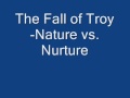 The Fall of Troy - Nature vs. Nurture