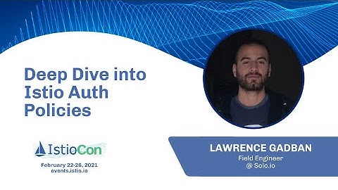 Deep Dive into Istio Auth Policies