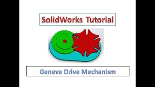 Solidworks Tutorial -  Geneva Drive Mechanism Design Assembly with Animation