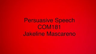 Persuasive Speech COM181