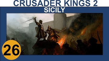 Crusader Kings 2: Conclave - Sicily - Ep 26