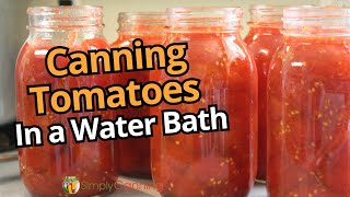 Canning Tomatoes in a Water Bath Canner.  Perfect tutorial for beginners.