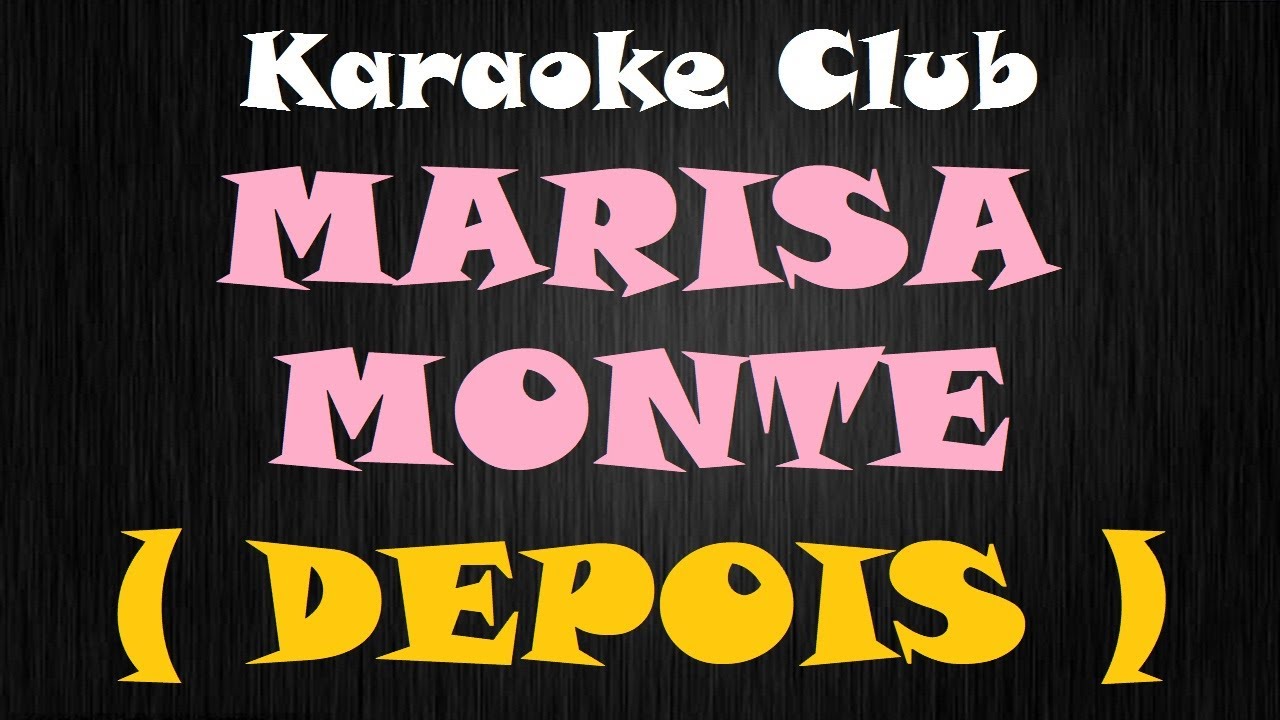 MARISA MONTE - DEPOIS ( KARAOKE ) MARISA MONTE - DEPOIS ( KARAOKE )