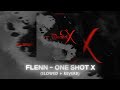 Flenn One Shot X Slowed Reverb Flenn One Shot X Slowed Reverb