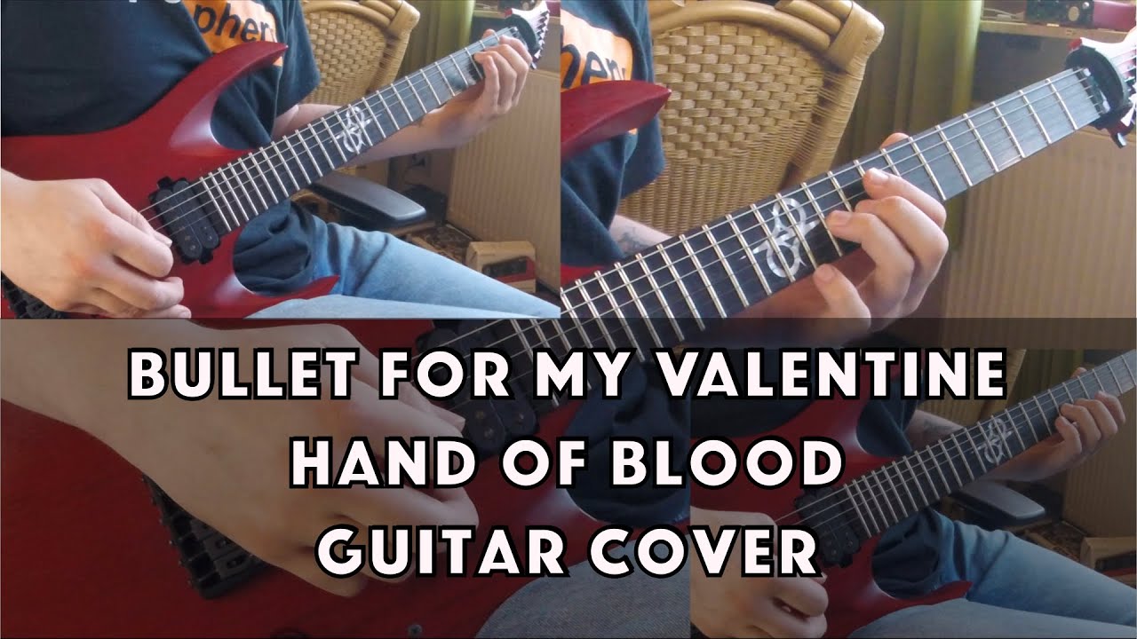 Bullet for My Valentine Hand of Blood [Guitar Cover] YouTube