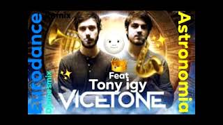 astronomia feat tony igy and vicetone remix 2022 eurodance infinito top show 309 djamesmix