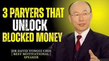 Say These 3 Prayers to Unblock Your Finances and Receive God’s Overflow | DR DAVID YONGGI CHO|SPECH
