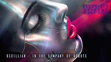 Oscillian - In The Company of Robots