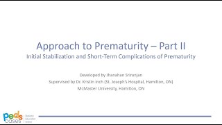 Approach to Prematurity - Part II - Initial stabilization and Short-Term Complications