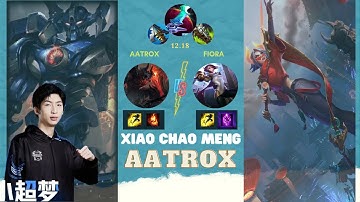 Xiao Chao Meng Mới Nhất - Aatrox vs Fiora - Xử lý cá nhân cực hay - XiaoChaoMeng LOL
