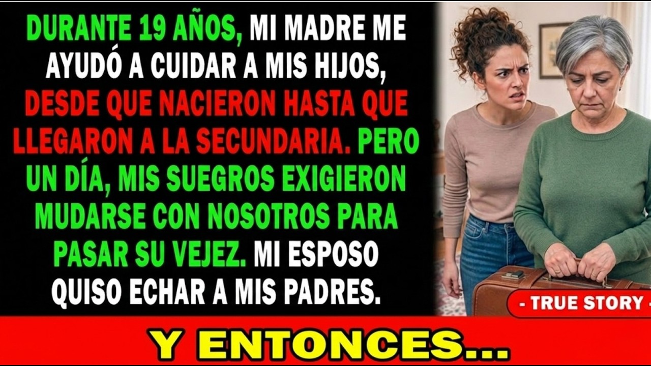 Por 19 Años Mi Madre Cuidó A Mis Hijos😡 Pero Mi Esposo La Quiere Echar Por Sus Padres😏 Así Que Yo...