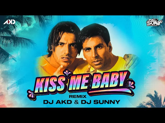 Kiss Me Baby (Remix) - DJ AKD u0026 DJ Sunny | Garam Masala Mashup | Akshay K, John A | 2022 Dance Remix class=