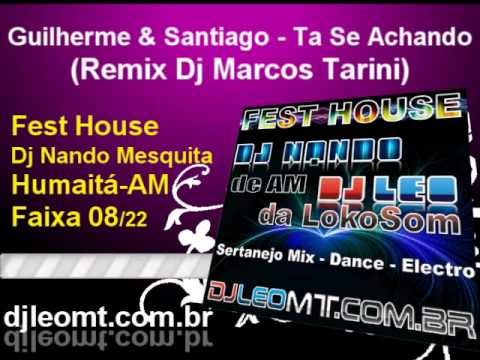 08 Guilherme & Santiago Ta Se Achando Remix Dj Mar...