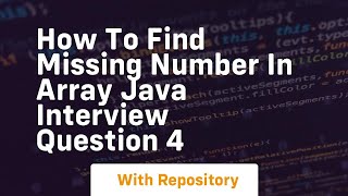 how to find missing number in array java interview question 4