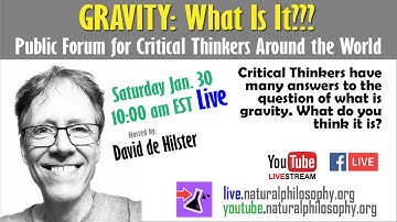 What is Gravity? Come Join the Live Discussion hosted by David de Hilster