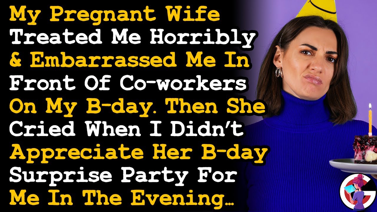 Wife Embarrassed Me In Front Of Coworkers On My B-day, Then Cried When I Didn't Appreciate Her~ AITA