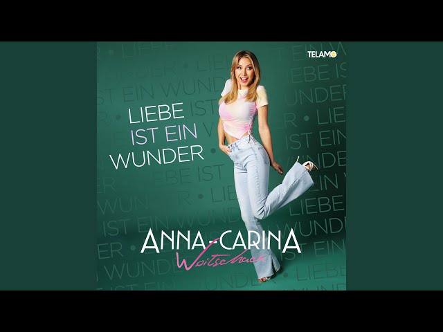 Anna-Carina Woitschack - Liebe Ist Ein Wunder