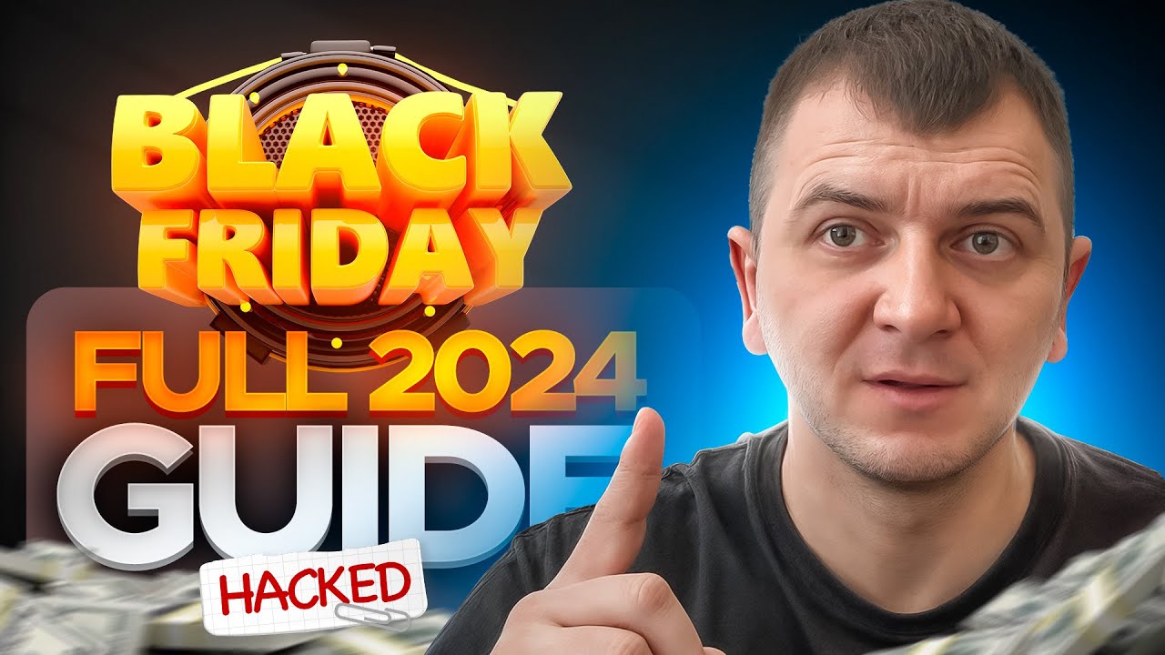 How To ACTUALLY Prepare For Black Friday (FULL 2024 GUIDE) - YouTube